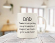Dad Thanks For Not Putting Me Up For Adoption Funny Coffee Mug, Fathers Day Mug, Gift For Father From Daughter And Son