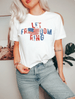 Let Freedom Ring, Retro 4th of July Tee, Fourth Of July, Independence Day Tshirt