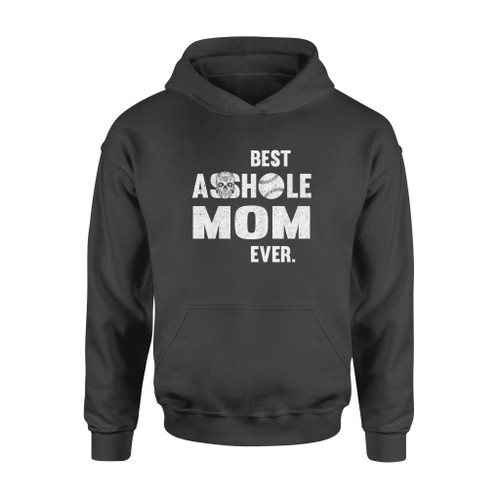 Best Asshole Mom Ever - Standard Hoodie Mother'S Day