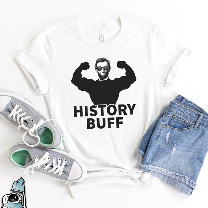 History Buff Shirt, Abraham Lincoln, President's Day Shirt