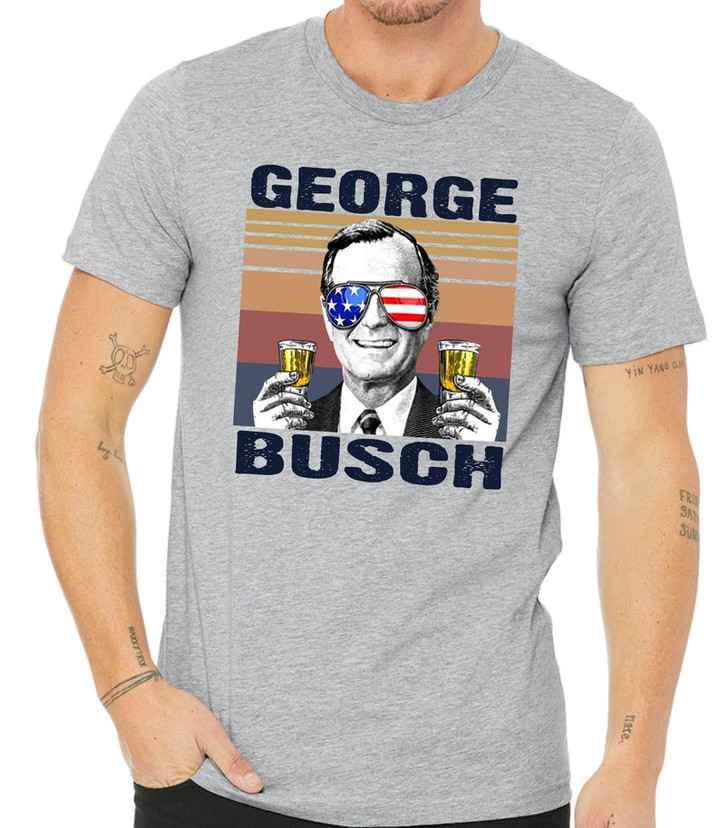 George Busch, George Bush, Drunk President, President's Day Shirt