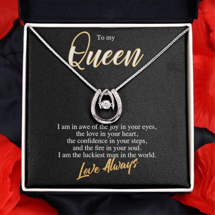To My Queen I Am Awe Of The Joy In Your Eyes Lucky in Love Necklace