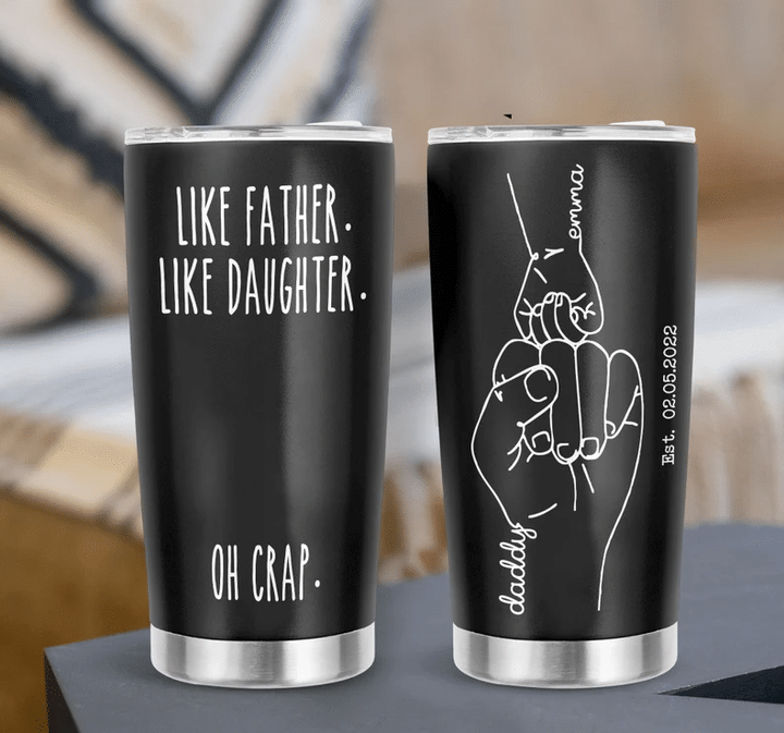 Personalized Like Daughter Like Fathers Tumbler, Fathers Day Tumbler, Gift For Dad From Daughter Son