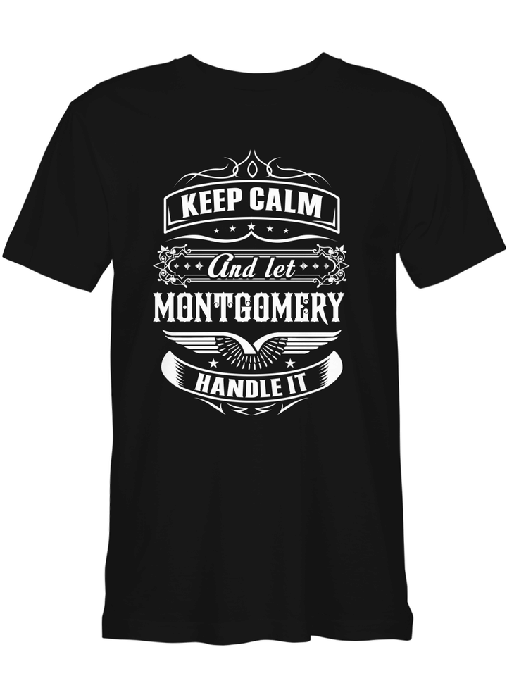 Montfomery Keep Calm _ Let Montgomery Handle It T-Shirt for men and women