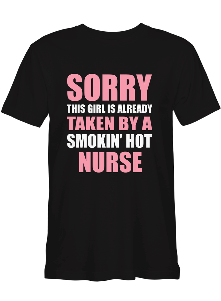 Nurse Smoking Sorry This Girl Is Taken By A Smokin_Hot NURSE T shirts for biker