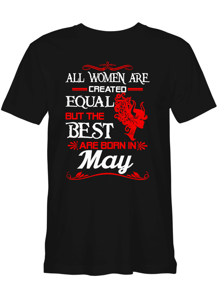 Only The Best Are Born In May Woman T shirts for biker