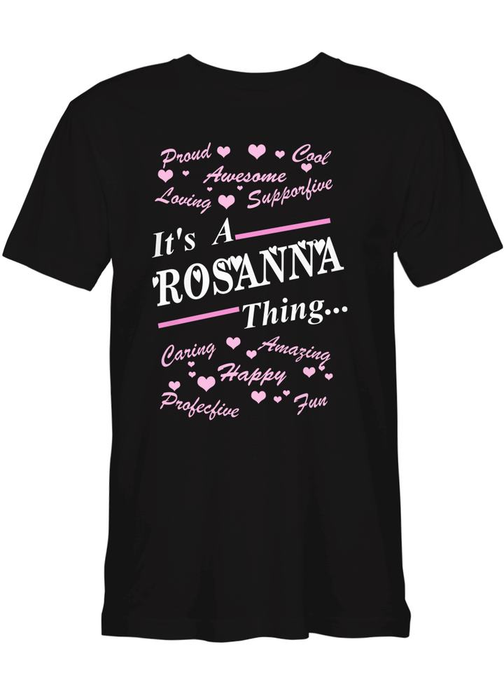Rosanna It_s A Rosanna Thing T-Shirt for men and women