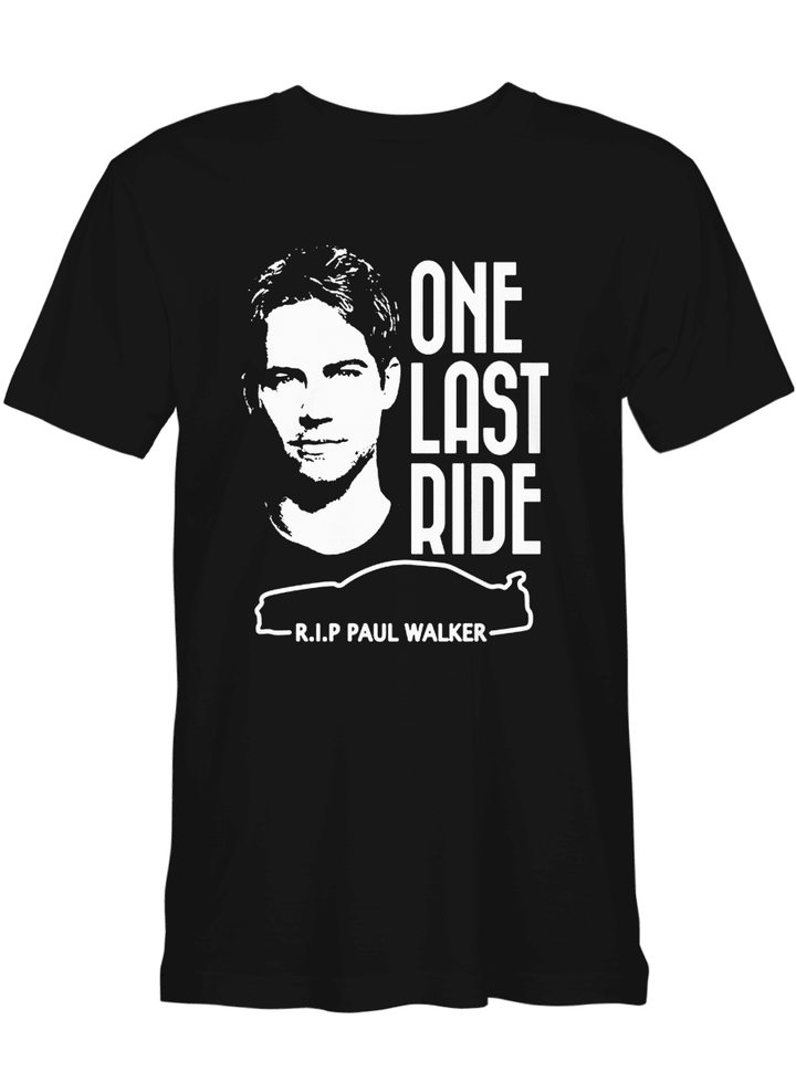 Paul Walker One Last Ride T shirts for biker