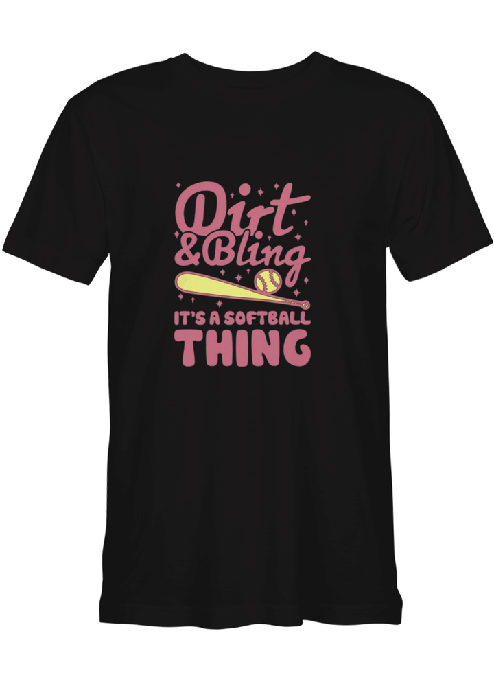 Softball DIRT _ BLING IT_S A SOFTBALL THING T shirts for biker