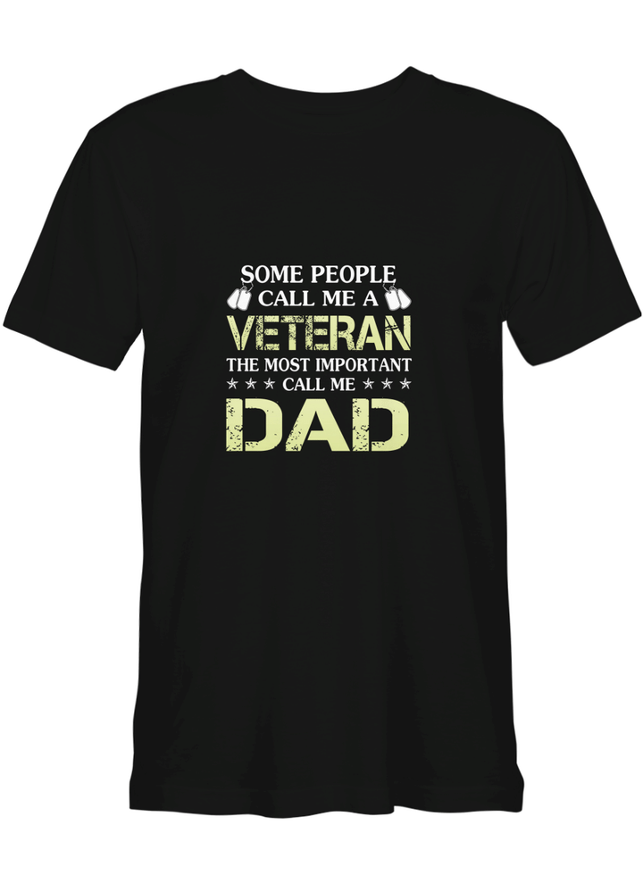 Some Call Me Veteran The Most Important Call Dad Veteran Dad T shirts for biker