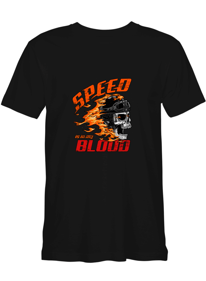 Speed is in My Blood Biker T shirts for biker