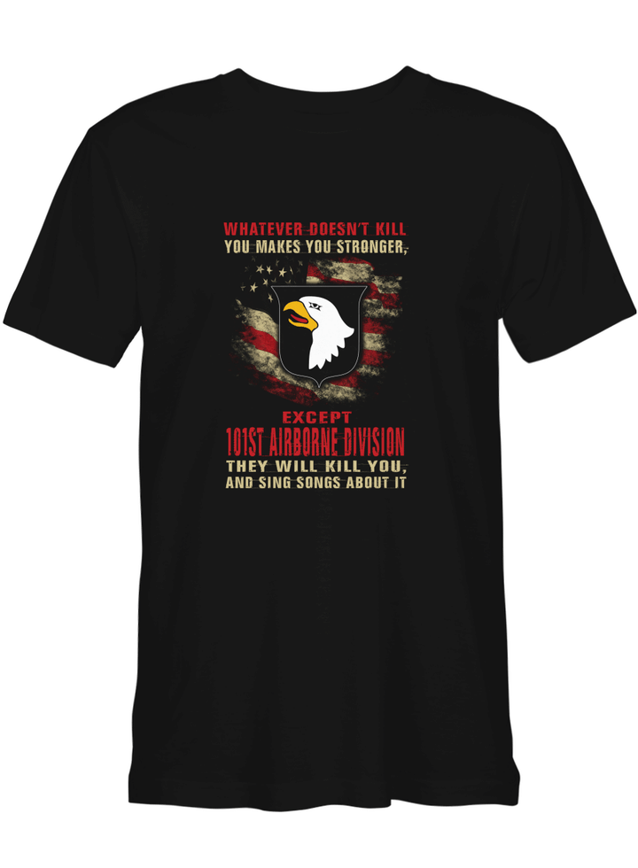 101st Airborne Division Whatever Doesn_t Kill You Makes You Stronger T-Shirt For Men And Women