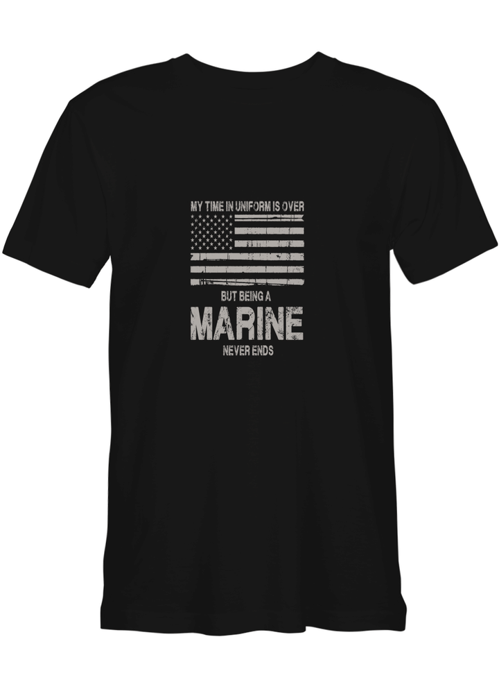 Marine Shirts Being A Marine Never Ends T-Shirt for best time