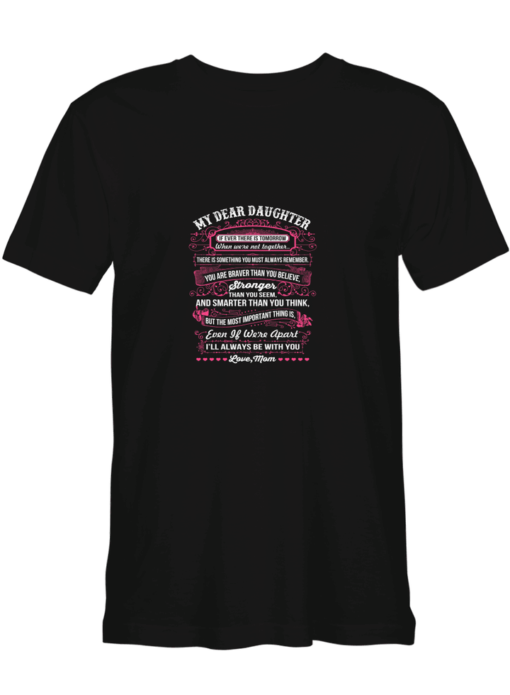 Mom Daughter I_ll Always Be With You T-Shirt for men and women