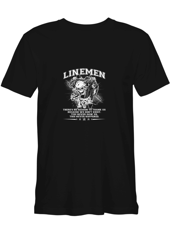 Linemen There_s No Reason To Thank Us T-Shirt for men and women