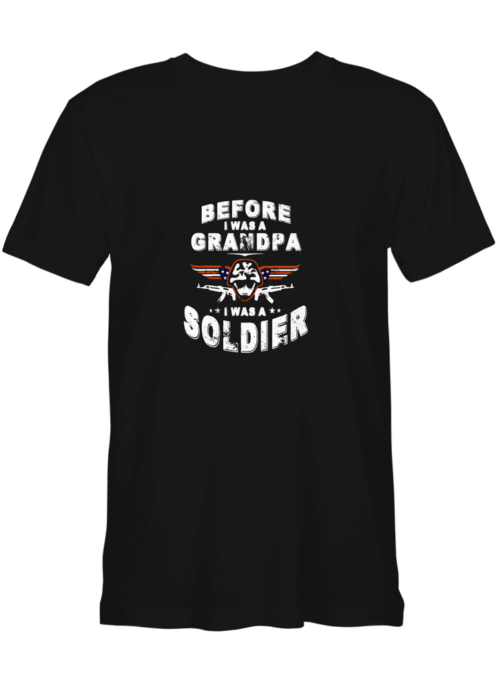 Soldier Before I Was Grandpa I Was A Soldier Father Day T shirts for biker