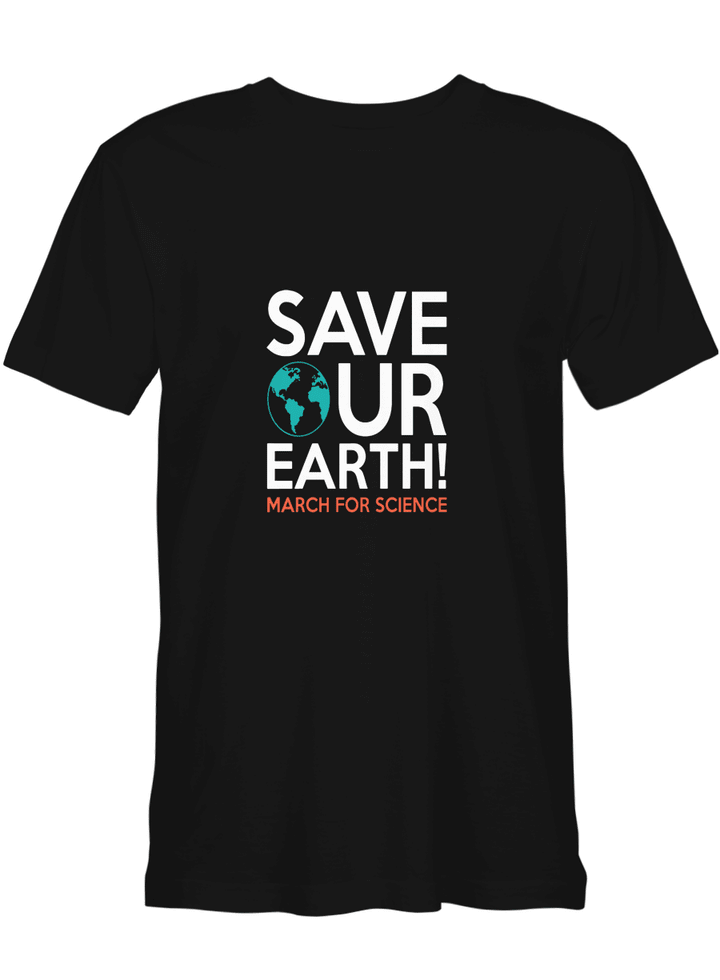 Save Our Earth March For Science T shirts for biker