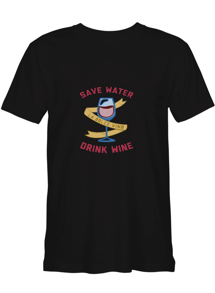 SAVE WATER DRINK WINE Wine T shirts for biker