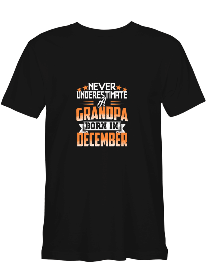 Never Underestimate A Grandpa Born In December Father Day T shirts for biker