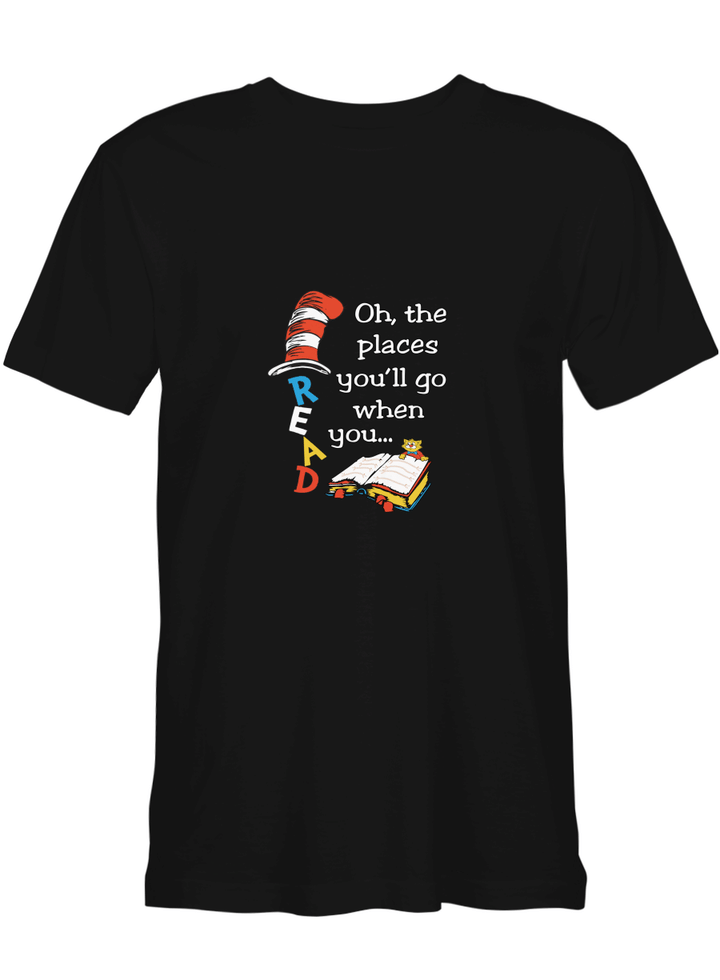 The Places You_ll Go When You Read Reading T shirts for men and women