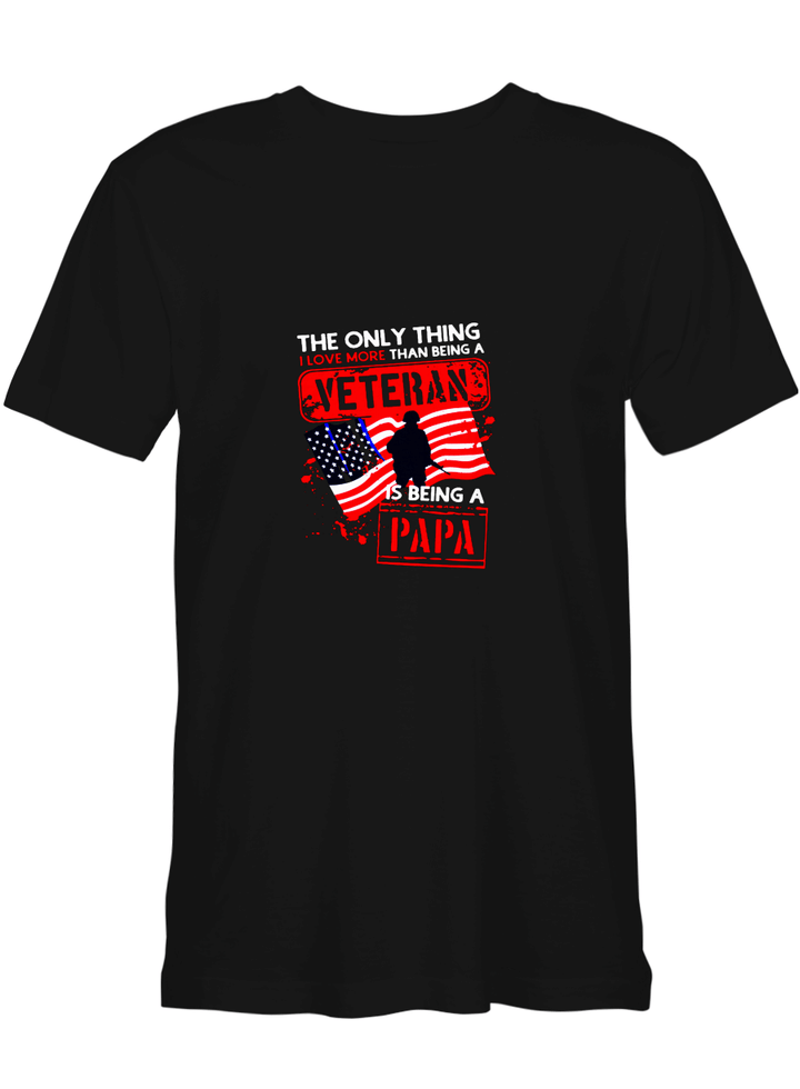 The Only Thing I Love More Than Being A Veteran Is Being A Papa Veteran Father Day T shirts for men and women
