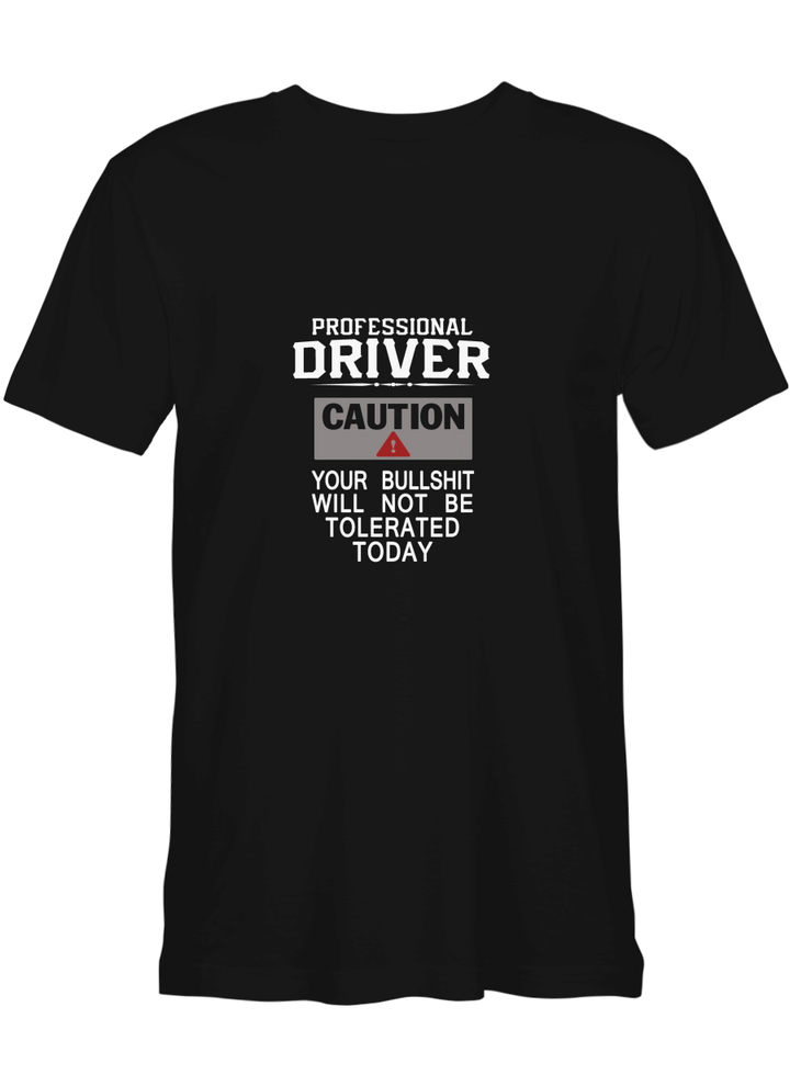 Trucker Professional Driver Caution T shirts for men and women