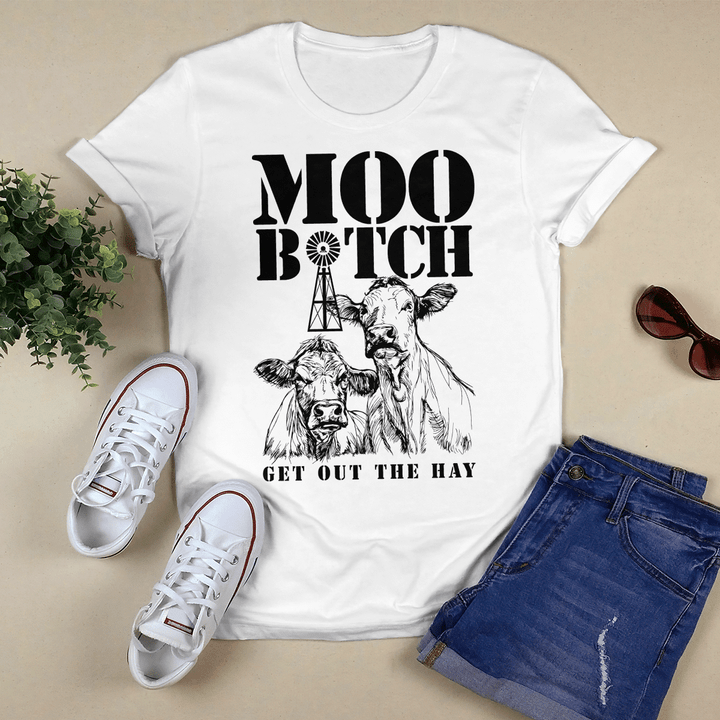 Moo Bitch Get Out The Hay T-Shirt, Hoodie, Sweatshirt