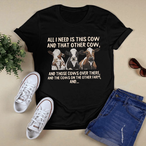 All I Need Is This Cow And Other Cows T-Shirt, Hoodie, Sweatshirt