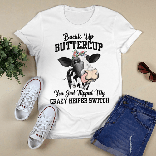 Buckle Up Buttercup You Just Flipped My Crazy Heifer Switch