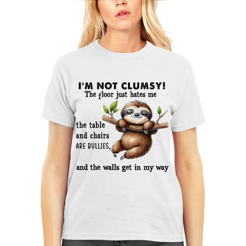 I'm Not Clumsy - Sloth T Shirt, Hoodie, Sweatshirt
