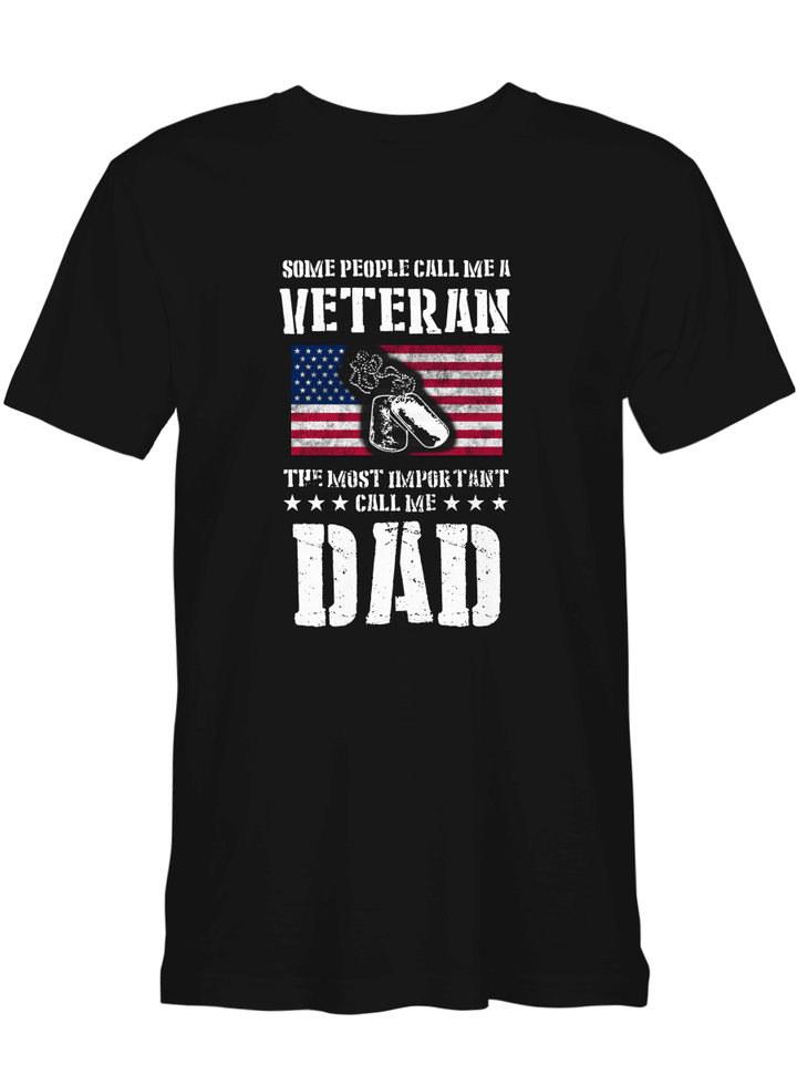 Some Call me A Veteran The Most Important Call me Dad Veteran T shirts for biker