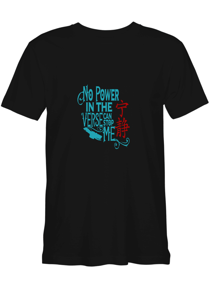 Firefly No Power In The Verse Can Stop Me T shirts for men and women