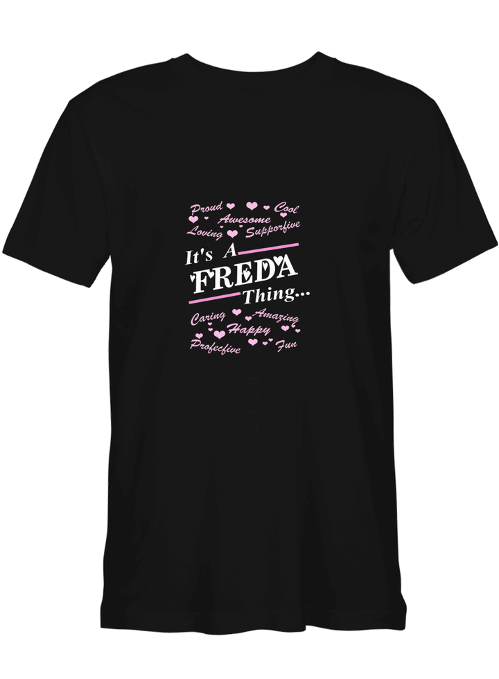 Freda It_s A Freda Thing T shirts for men and women