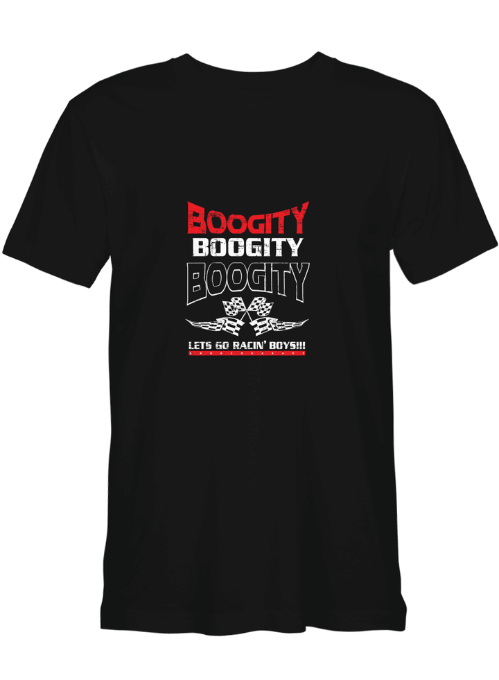 Racing Boogity Boogity Boogity Lets Go Racin_ Boys T shirts for men and women