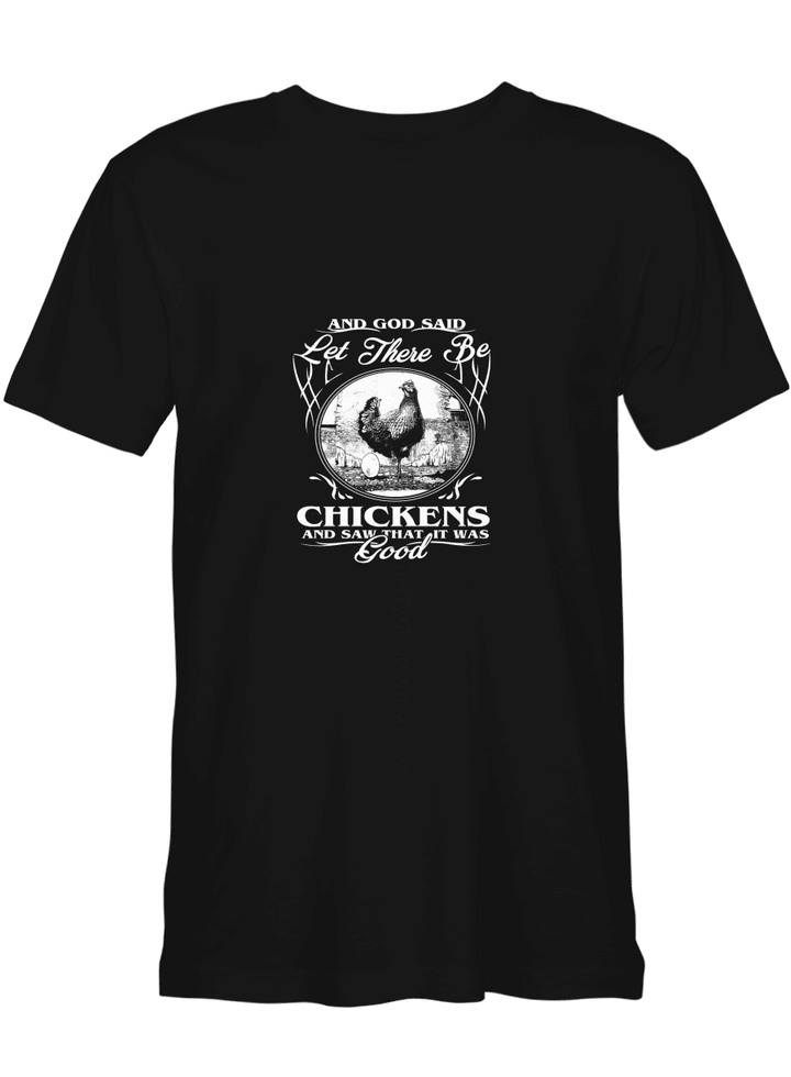 Chicken And God Said Let There Be Chickens T-Shirt for men and women