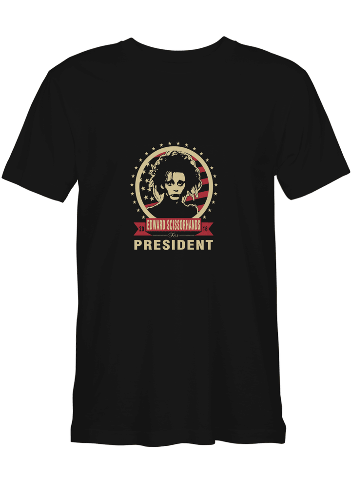 Edward Scissorhands Edward Scissorhands For President T-Shirt for men and women