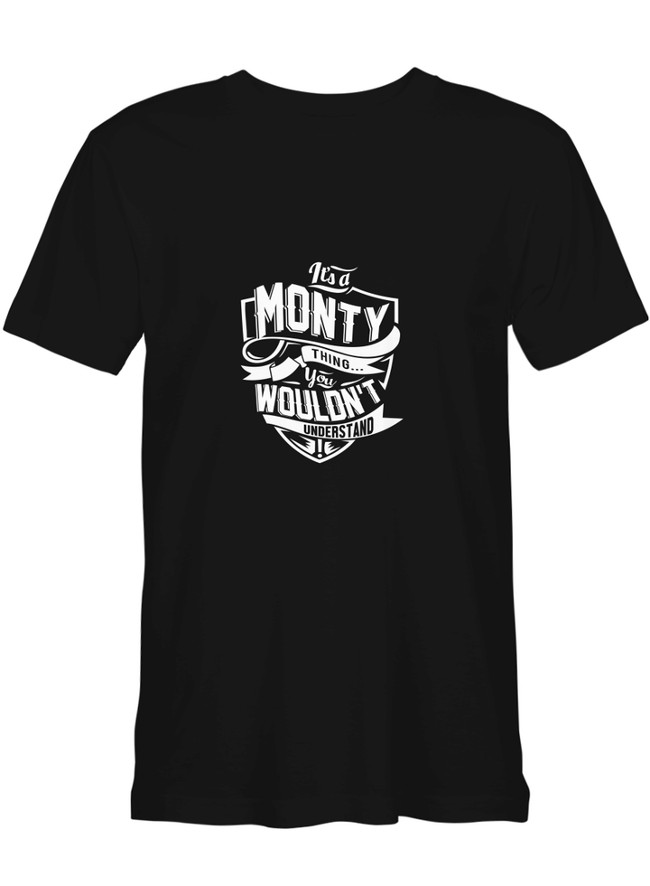 Monty It_s A Monty Thing You Wouldn_t Understand T-Shirt For Adults