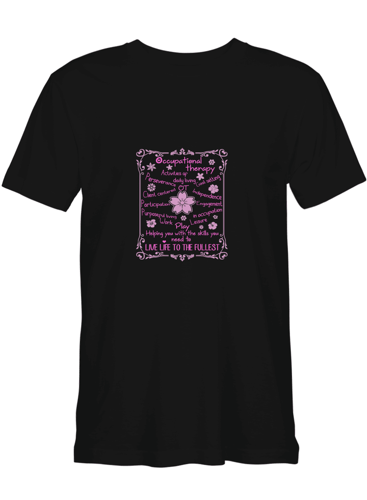 Occupational Therapy Live Life To The Fullest T-Shirt For Men And Women
