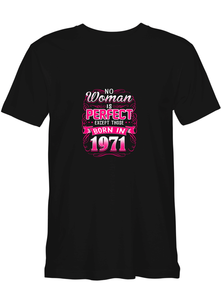 Perfect Woman Born In 1971 Woman T shirts for biker