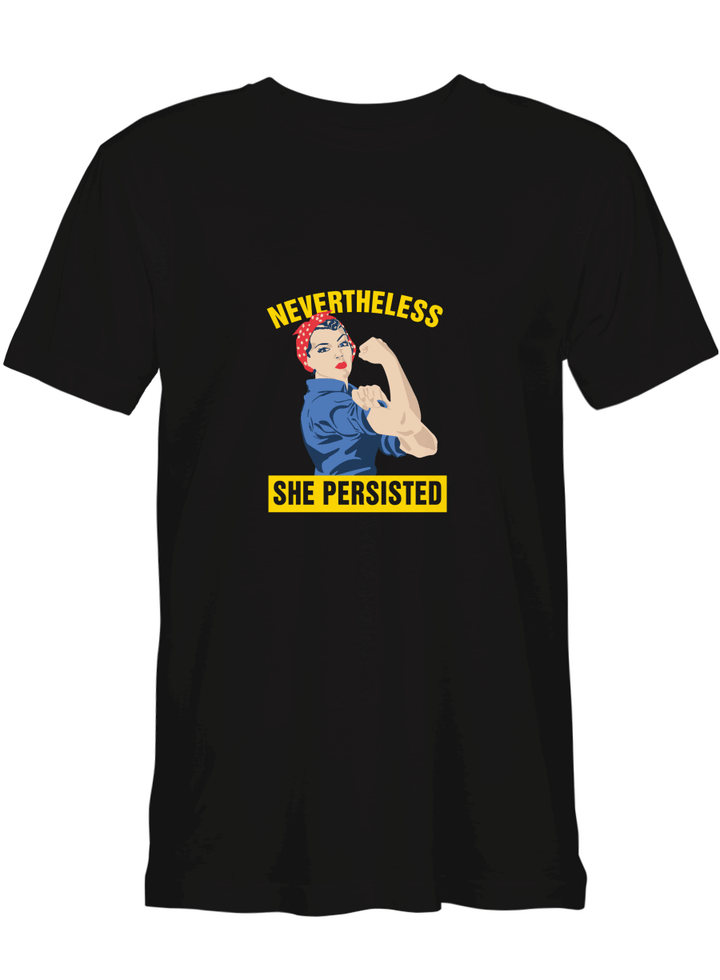Rosie The Riveter She Persisted T-Shirt For Men And Women