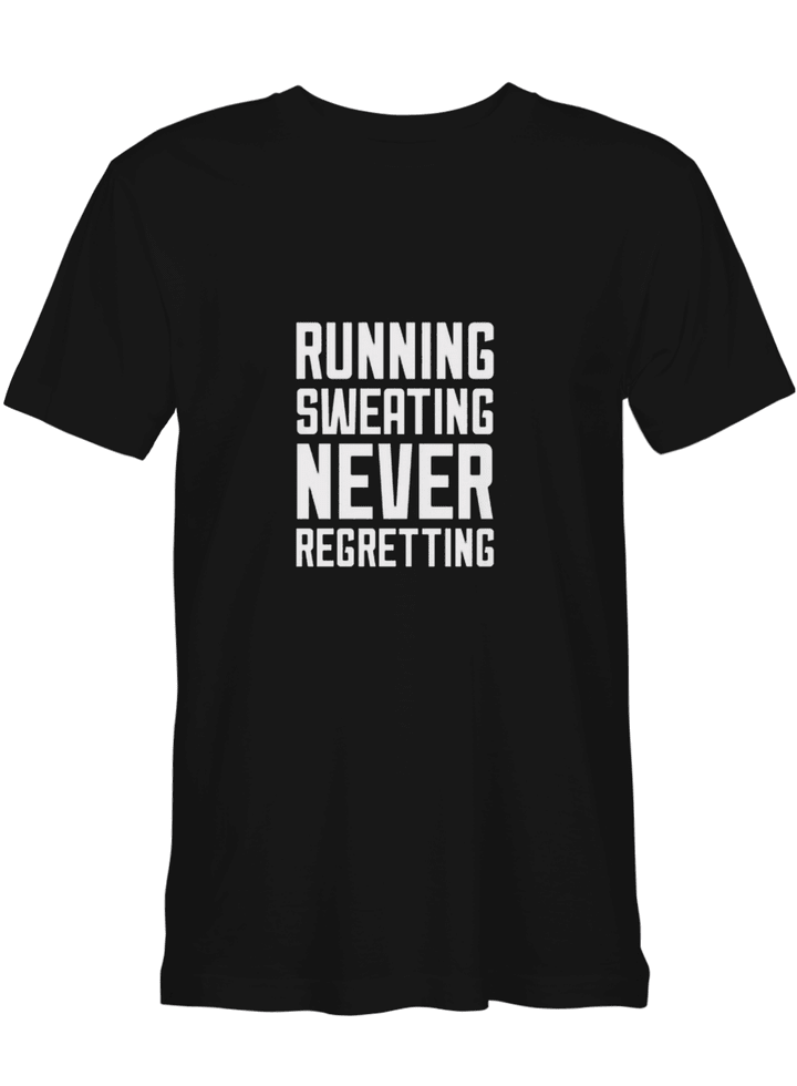 Running RUNNING, SWEATING, NEVER REGRETTING T shirts for biker