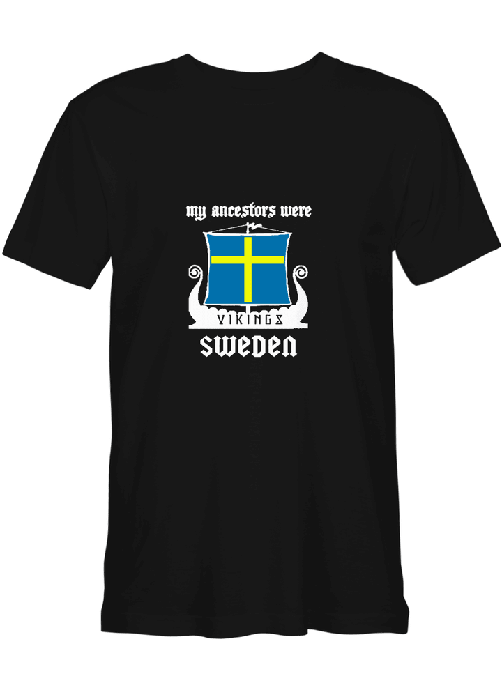 Sweden Vikings My Ancestors Were Vikings T-Shirt for men and women