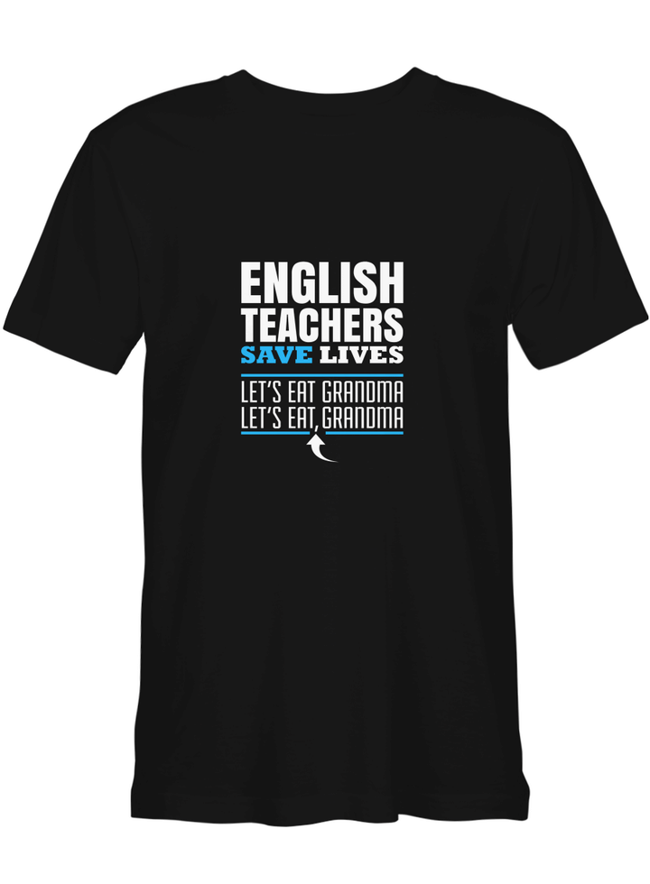 Save Lives Let_s Eat Gramma ENGLISH TEACHER Teacher T shirts for biker