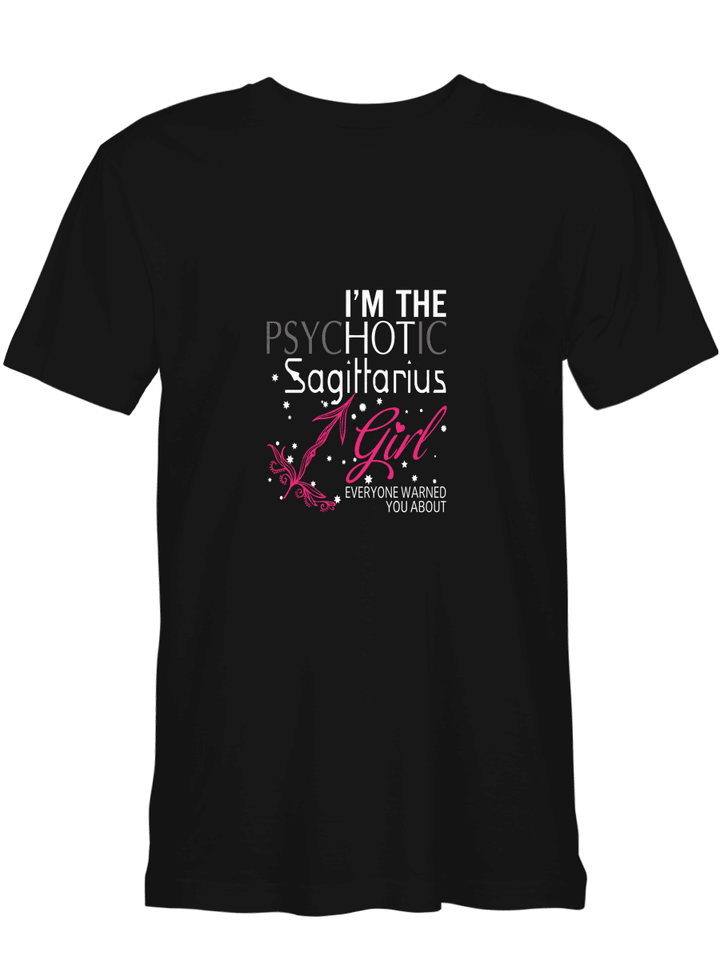 T I Am The Psychotic Sagittarius Girl Zodiac Sagittarius T shirts (Hoodies, Sweatshirts) on sales