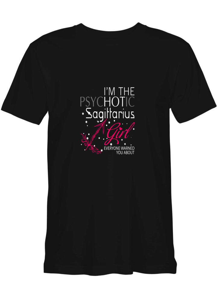 T I_m The Psychotic Sagittarius Zodiac Sagittarius T shirts (Hoodies, Sweatshirts) on sales