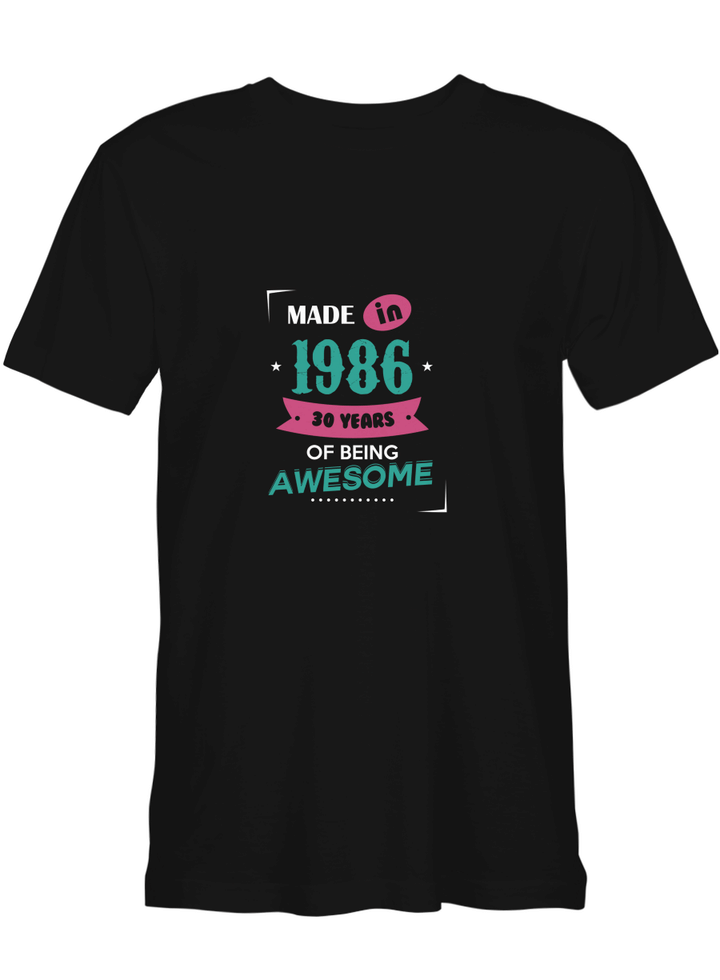 Made in 1986 30 years Being awesome Age 30 T shirts for biker