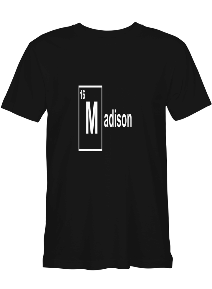 Madison Chemical Elements I_m Madison T shirts (Hoodies, Sweatshirts) on sales