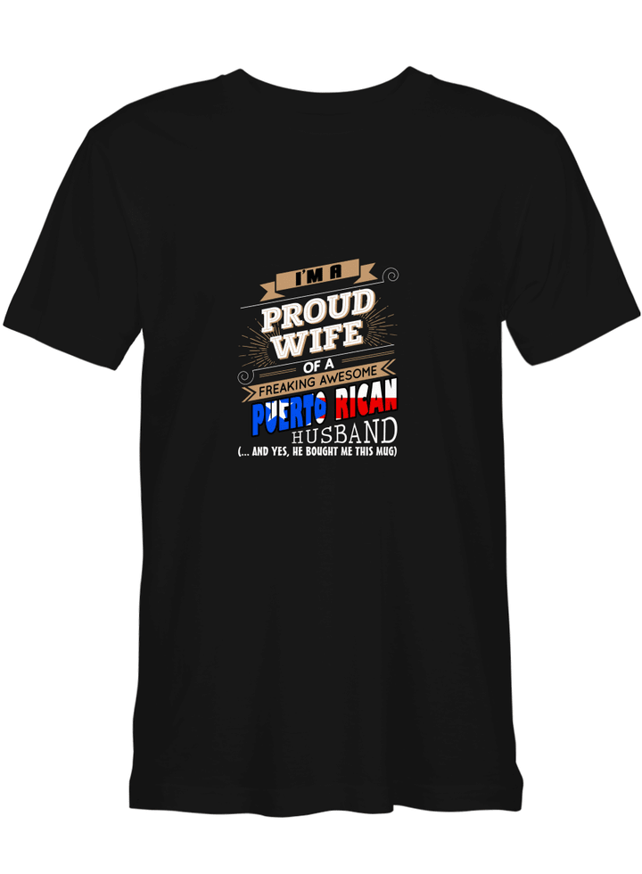 Wife Puerto Rican Husband Yes He Bought Me This Mug T-Shirt for men and women