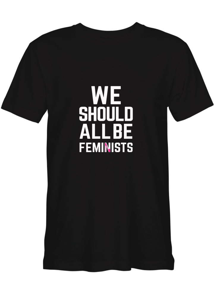 We Should All Be Feminists Women Right Women March Women T shirts for biker