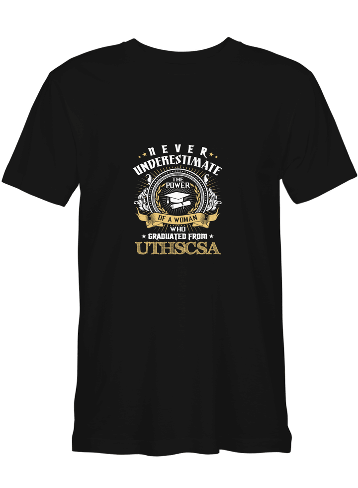 UTHSCSA Woman Woman Graduated From UTHSCSA T shirts for men and women